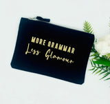 Less Glamour More Grammar Make Up Pencil Case